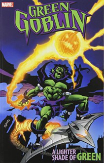 Green Goblin: A Lighter Shade of Green - Tom Defalco, Terry Kavanagh, Scott McDaniel, Kevin Kobasic, Darick Robertson, Josh Hood, Steven Butler, Steve Buscema