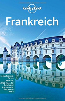 Lonely Planet Reiseführer Frankreich - Nicola Williams, Birgit Borowski, Julie Bacher