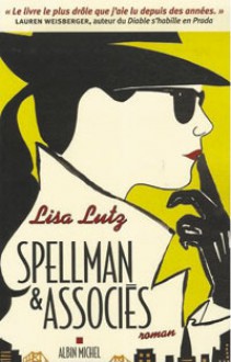 Spellman et Associés (Les Spellman, #1) - Lisa Lutz, Françoise du Sorbier