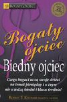 Bogaty ojciec biedny ojciec - Kiyosaki Robert T., Lechter Sharon