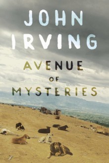 Avenue of Mysteries - John Irving