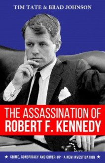 The Assassination of Robert F. Kennedy: Crime, Conspiracy and Cover-Up - A New Investigation - ReShonda Tate Billingsley