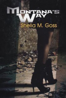 Montana's Way - Shelia M. Goss