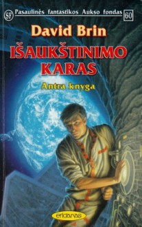 Išaukštinimo karas: Antra knyga - David Brin, Anita Kapočiūtė