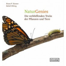 NaturGenies: Die verblüffenden Tricks der Pflanzen und Tiere - Bruno P. Kremer, Bärbel Oftring