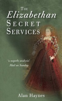 The Elizabethan Secret Services - Alan Haynes