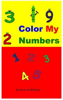 Color My Numbers - Karen Williams