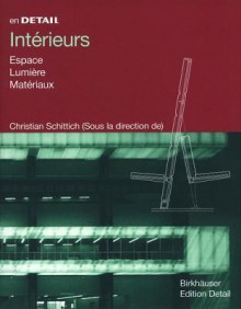 Interieurs: Espace, Lumiere, Materiaux - Princeton Architectural Press