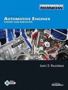 Automotive Engines: Theory and Servicing Value Package (Includes Natef Correlated Task Sheets for Automotive Engines: Theory and Servicing - James D. Halderman