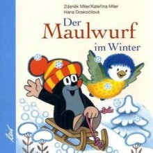 Der Maulwurf im Winter - Hana Doskočilová, Katerina Miler, Zdeněk Miler