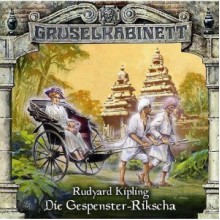 Gruselkabinett 31 - Die Gespenster-Rikscha (Gruselkabinett, #31) - Rudyard Kipling, Marc Gruppe, Eva-Maria Werth, Matti Klemm