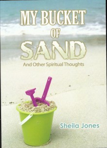 My Bucket of Sand: And Other Spiritual Thoughts - Sheila Jones