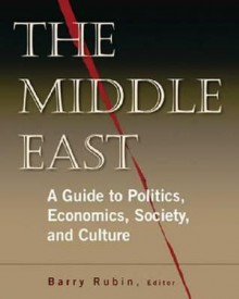 The Middle East: A Guide to Politics, Economics, Society, and Culture - Barry Rubin