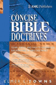 AMG Concise Bible Doctrines (AMG Concise Series) - Elmer Towns