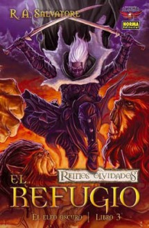 El Refugio: La Novela Gráfica (Reinos Olvidados: El Elfo Oscuro, #3) - R.A. Salvatore, Andrew Dabb, Tim Seeley