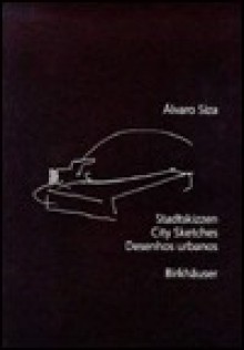 Alvaro Siza: City Sketches = Stadtskizzen = Desenhos Urbanos - Brigitte Fleck