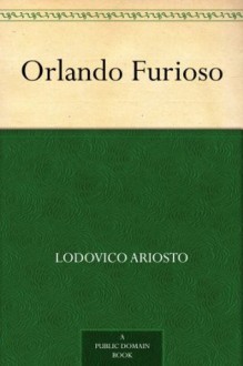 Orlando Furioso - Lodovico Ariosto, William Stewart Rose