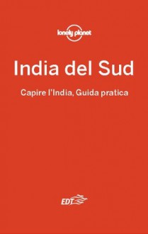 India del sud - Capire l'India, Guida Pratica: 19 (Italian Edition) - Sarina Singh