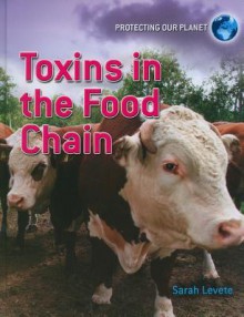 Toxins in the Food Chain - Sarah Levete