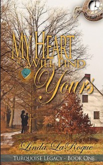 My Heart Will Find Yours - Linda LaRoque