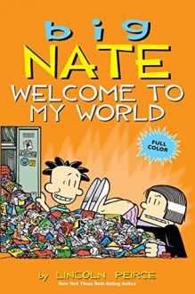 Big Nate: Welcome to My World (AMP! Comics for Kids) - Lincoln Peirce