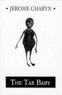 The Tar Baby - Jerome Charyn