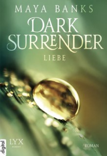 Dark Surrender - Liebe - Maya Banks