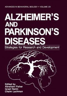 Alzheimer's and Parkinson's Diseases: Strategies for Research and Development - Abraham Fisher, Israel Hanin, Chaim Lachman