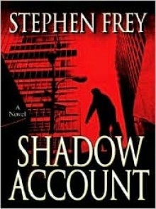 Shadow Account - Stephen W. Frey