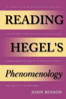 Reading Hegel's Phenomenology - John Russon, John Sallis