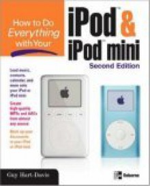 How to Do Everything with Your iPod & iPod Mini - Guy Hart-Davis