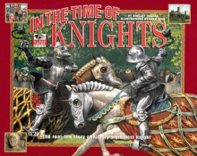 In the Time of Knights: The Real-Life Story of History's Greatest Knight - Shelley Tanaka, Greg Ruhl