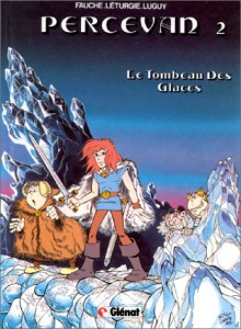 Percevan, tome 2 : Le Tombeau des glaces - Philippe Luguy, Jean Léturgie, Xavier Fauché