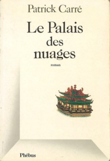 Le Palais des nuages - Patrick Carré