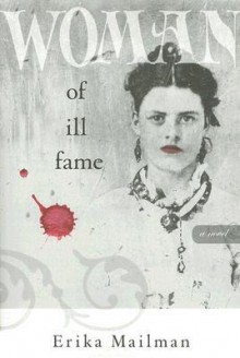 Woman of Ill Fame - Erika Mailman