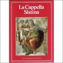 La cappella Sistina - Eugenio Battisti, Marcello Borali, Silvio Locatelli