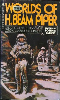 The Worlds of H. Beam Piper - Henry Beam Piper