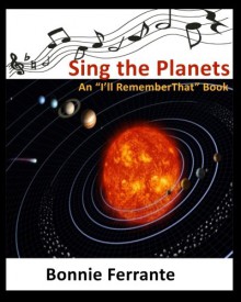 Sing the Planets: I'll Remember That (Volume 1) - Bonnie Ferrante