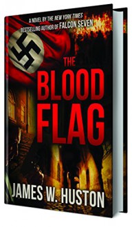 The Blood Flag - James W. Huston