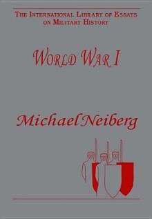 World War I - Michael S. Neiberg