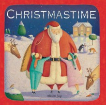 Christmastime - Alison Jay