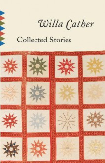 Collected Stories - Willa Cather