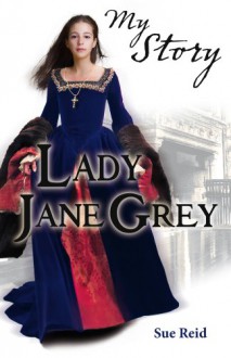 Lady Jane Grey - Sue Reid