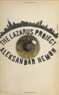 The Lazarus Project - Aleksandar Hemon