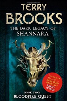 Bloodfire Quest: Book 2 of The Dark Legacy of Shannara - Terry Brooks