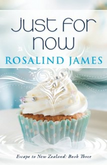 Just for Now - Rosalind James