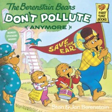 The Berenstain Bears Don't Pollute (Anymore) - Stan Berenstain;Jan Berenstain