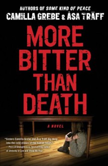 More Bitter Than Death - Camilla Grebe, Åsa Träff, Paul Norlen