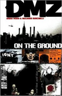 DMZ, Volume 1: On the Ground - 