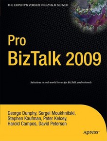 Pro BizTalk 2009 - George Dunphy, Stephen Kaufman, David Peterson, Harold Campos